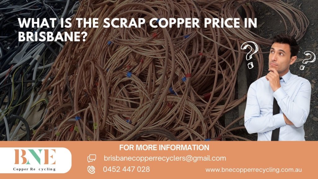 What is the Scrap Copper price in Brisbane? BNE Copper Recycling